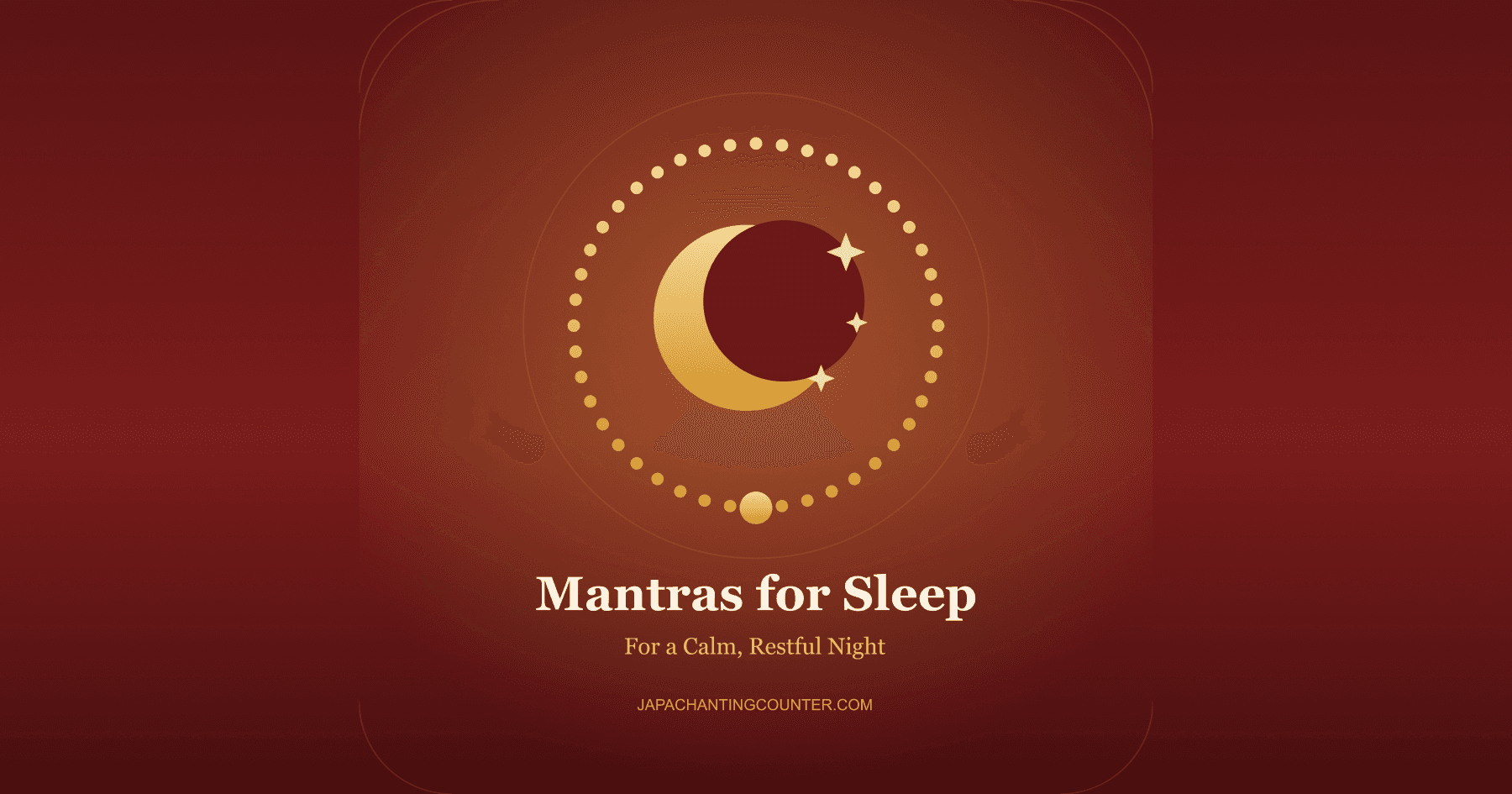 Mantras for Sleep: Chants for a Calm, Restful Night
