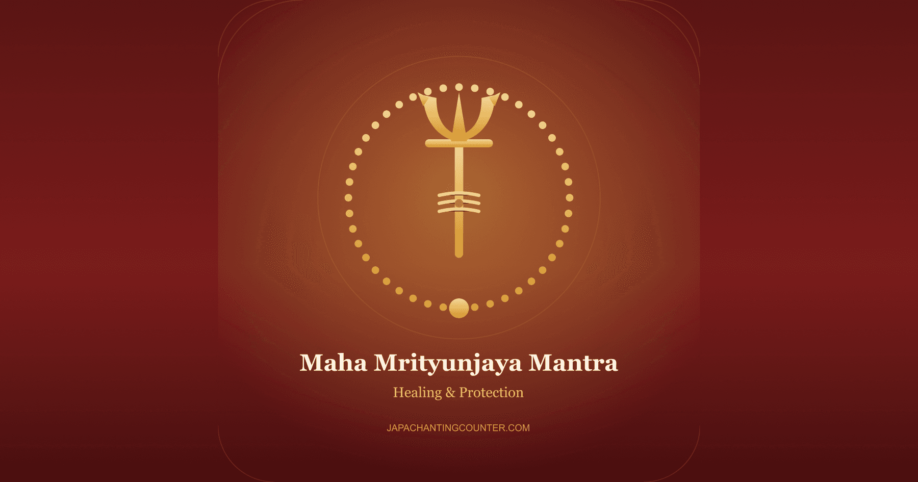 Maha Mrityunjaya Mantra: Meaning, Benefits, and Healing Power