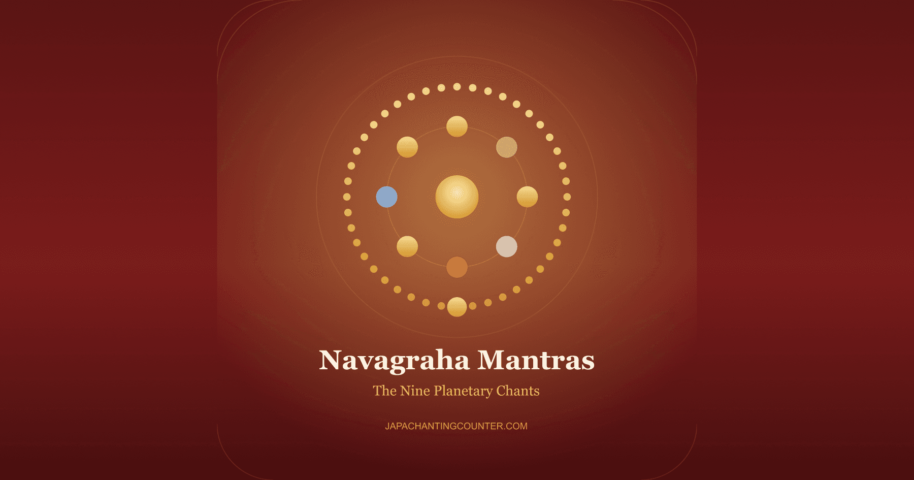 Navagraha Mantras: The Nine Planetary Chants Explained